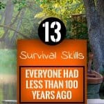 13 Survival Skills Everyone Had Less than 100 Years Ago