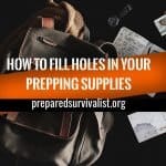 How To Fill Holes In Your Prepping Supplies
