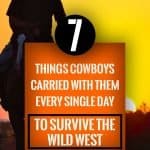 7 things cowboys carried with them every single day to survive the wild west