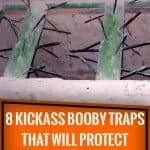 8 Kickass Booy Traps That Will Protect Your Home