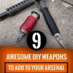 9 Awesome DIY Weapons To Add To Your Arsenal