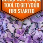 Cheap and Simple Tool To Get Your Fire Started