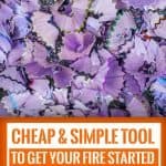 Cheap and Simple Tool To Get Your Fire Started