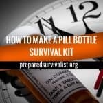 How To Make A Pill Bottle Survival Kit