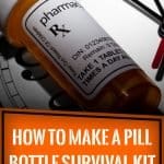 How To Make A Pill Bottle Survival Kit