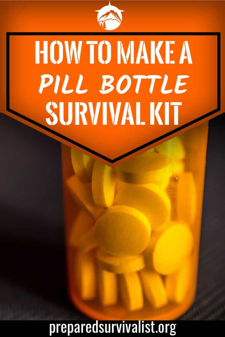 How To Make A Pill Bottle Survival Kit