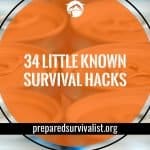 34 Little Known Survival Hacks