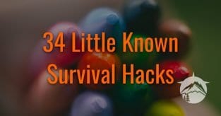 34 Little Known Survival Hacks