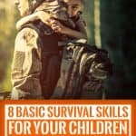 8 Basic Survival Skills For Your Children