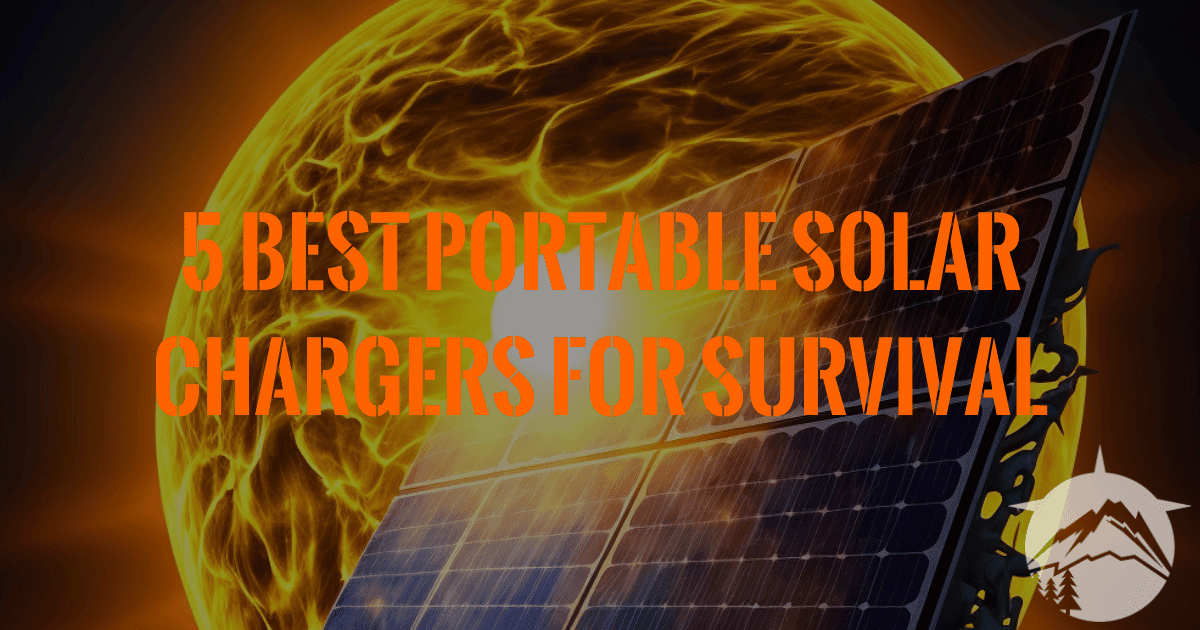 5 Best Portable Solar Chargers For Survival